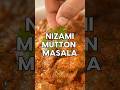 Nizami Mutton Masala - A recipe where the tenderness of mutton meets royal spices. #shorts