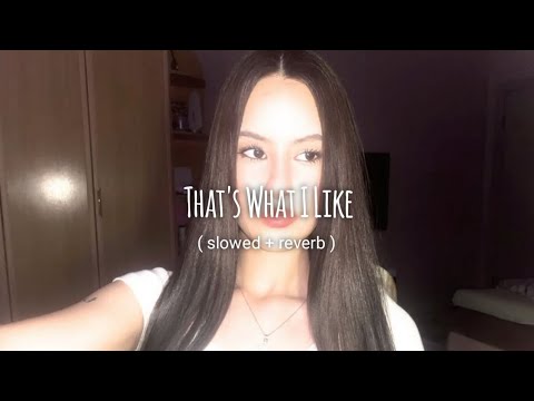 bruno mars - that's what i like (slowed+lyrics)