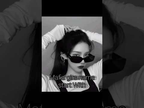 mafia girs name starts with #shorts #trending #viral