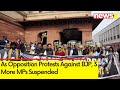 As Opposition Protests Against BJP | 3 More MPs Suspended | NewsX