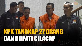 KPK Amankan 27 Orang, 13 Dibawa ke Jakarta dalam OTT di Cilacap