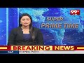 Super Prime Time News || Breaking News || Latest News | 99TV  - 29:13 min - News - Video