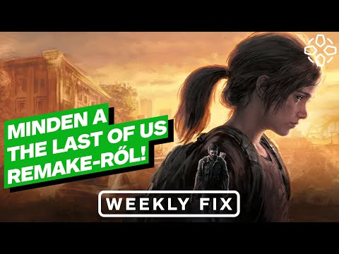 Hivatalos: Jön a The Last of Us Remake – IGN Hungary Weekly Fix (2022/23. hét)