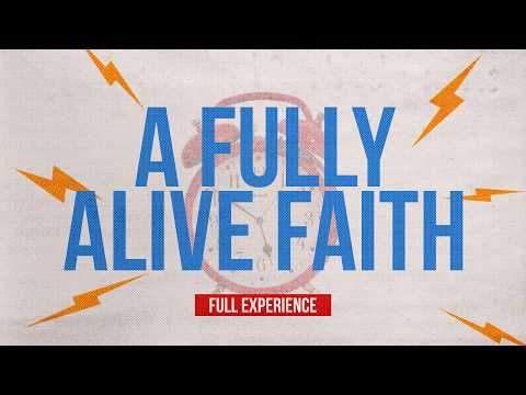 A Fully Alive Faith | Wake Up | Full Experience
