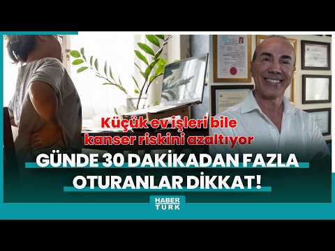 Günde 30 dakikadan fazla oturanlar dikkat!