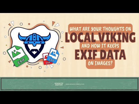 What Are Your Thoughts On Local Viking And How It Keeps EXIF Data On Images?