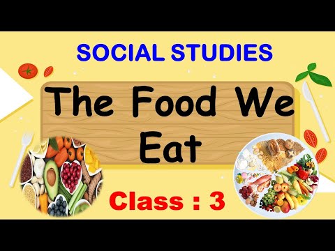 Food We Eat | Class 3 : Social Studies | CBSE / NCERT | Foodgrains & Pulses | Fruits & Vegetables |