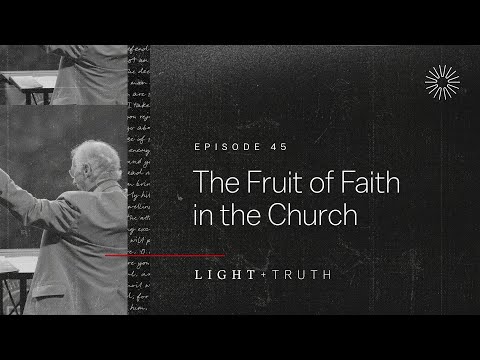 The Fruit of Faith in the Church