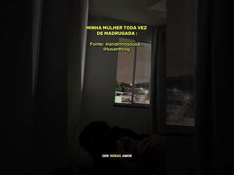 ELE MOSTROU COMO A ESPOSA DELE AGE NA MADRUGADA