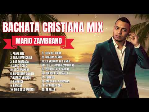 BACHATA CRISTIANA MIX 2026 🙏 Mario Zambrano - 20 Éxitos Para Adorar a Dios