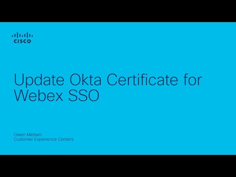 Webex - Update Okta Certificate for Webex SSO