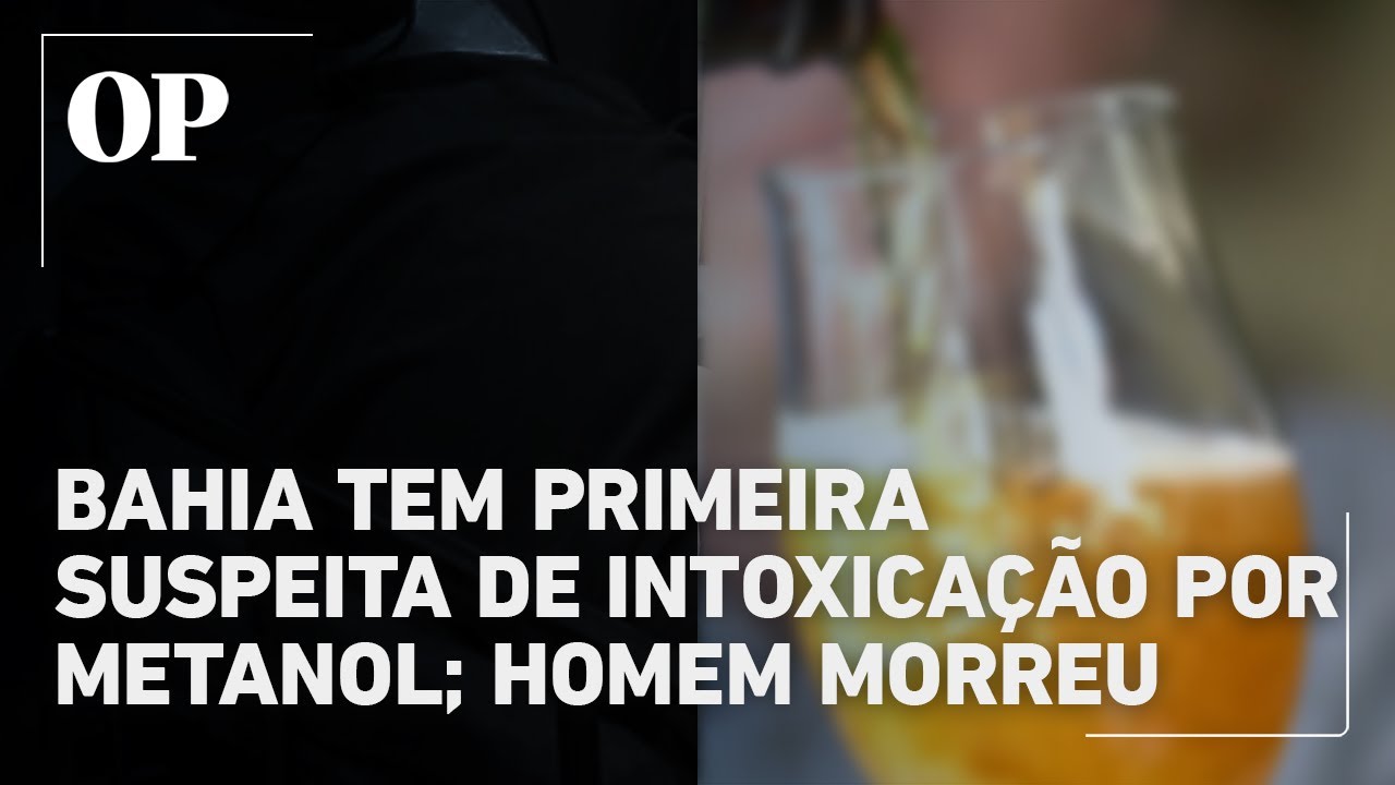 Bahia registra primeiro caso suspeito de intoxicação por metanol; homem não resistiu e morreu