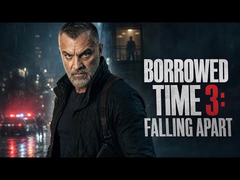 Face your demons or lose everything! | Borrowed Time 3: Falling Apart | Full Action Movie