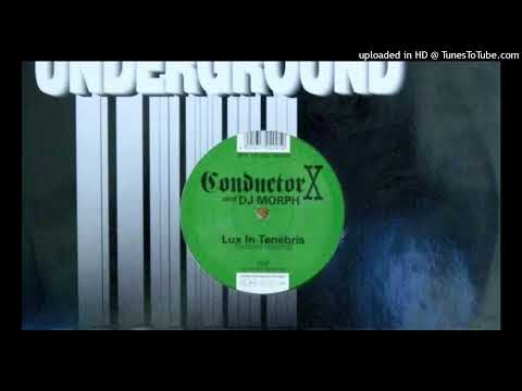 Conductor X Und DJ Morph - Lux In Tenebris