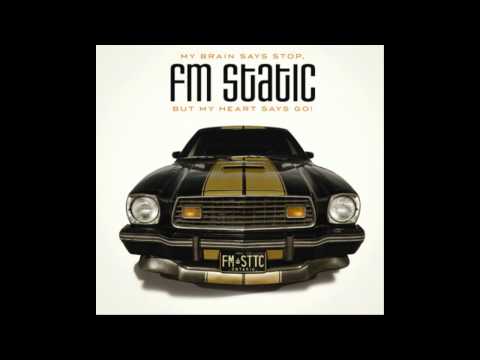 Fm Static My brain says Stop but my heart says Go (Lyrics in description)