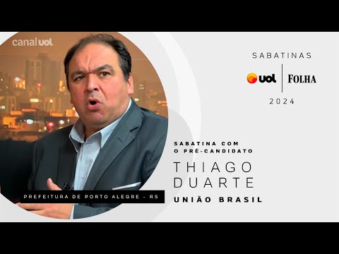 Thiago Duarte, pré-candidato do União Brasil à prefeitura de Porto Alegre | Sabatina UOL/Folha