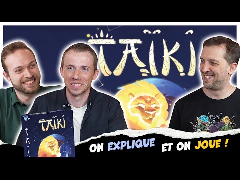 Taïki, on explique et on joue, avec l'auteur et l'éditeur