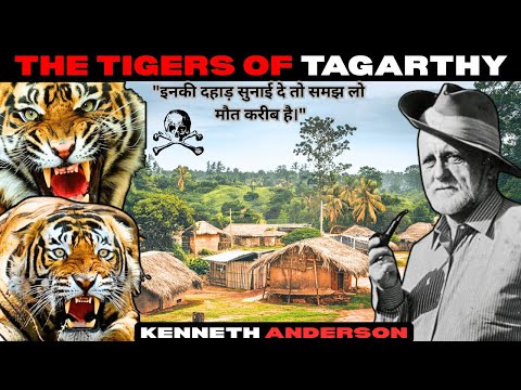 TIGERS OF TAGARTHY: जब TIGER ने DOCTOR का सिर खुचला! KILLER TIGERS | KENNETH ANDERSON STORY #tiger