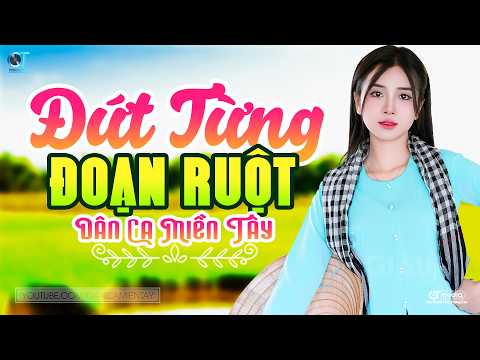 Đứt Từng Đoạn Ruột - Lk Dân Ca Miền Tây 2026, Nhạc Trữ Tình Quê Hương Chọn Lọc - Dân Ca Miền Tây