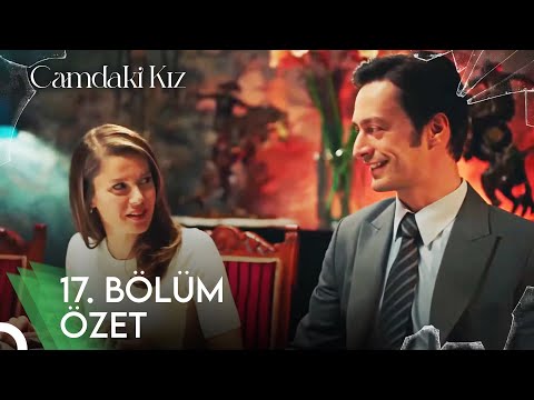 Camdaki Kız 17. Bölüm Özet