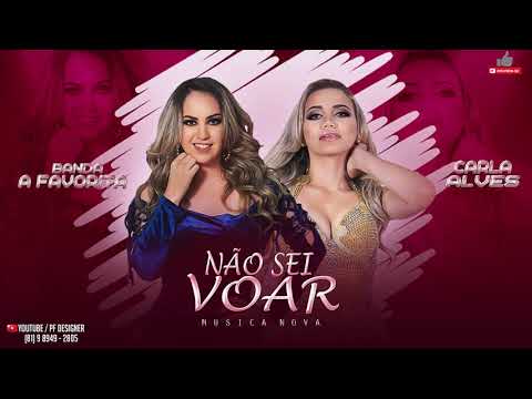 Upload mp3 to YouTube and audio cutter for BANDA A FAVORITA E CARLA ALVES - NÃO SEI VOAR  ( MUSICA NOVA ) download from Youtube