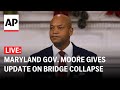 LIVE: Maryland Gov. Wes Moore press conference on Baltimore bridge collapse