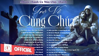 Trở Về Cùng Chúa  - Kinh Chay | Album Thánh Ca Cầu Nguyện Trong Mùa Chay Thánh