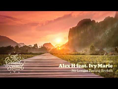 Alex H feat. Ivy Marie - No Longer Feeling Broken