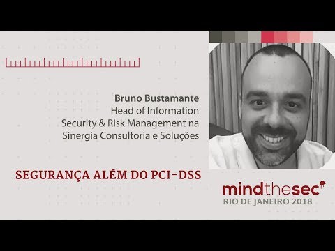 Segurança além do PCI - DSS | Bruno Bustamante