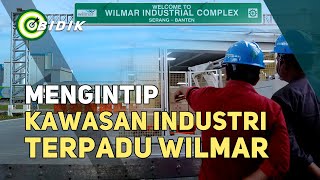 Mengintip Kawasan Industri Terpadu Wilmar