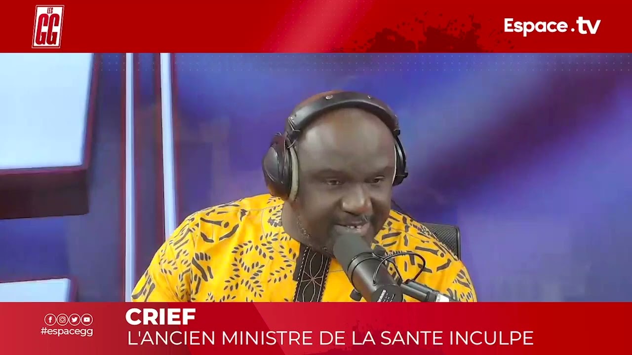 CRIEF L'ANCIEN MINISTRE DE LA SANTE INCULPE