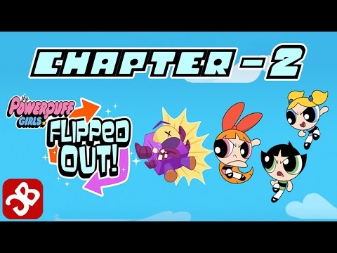 Flipped Out - The Powerpuff Game - iOS/Android/Amazon -Chapter 2 ...
