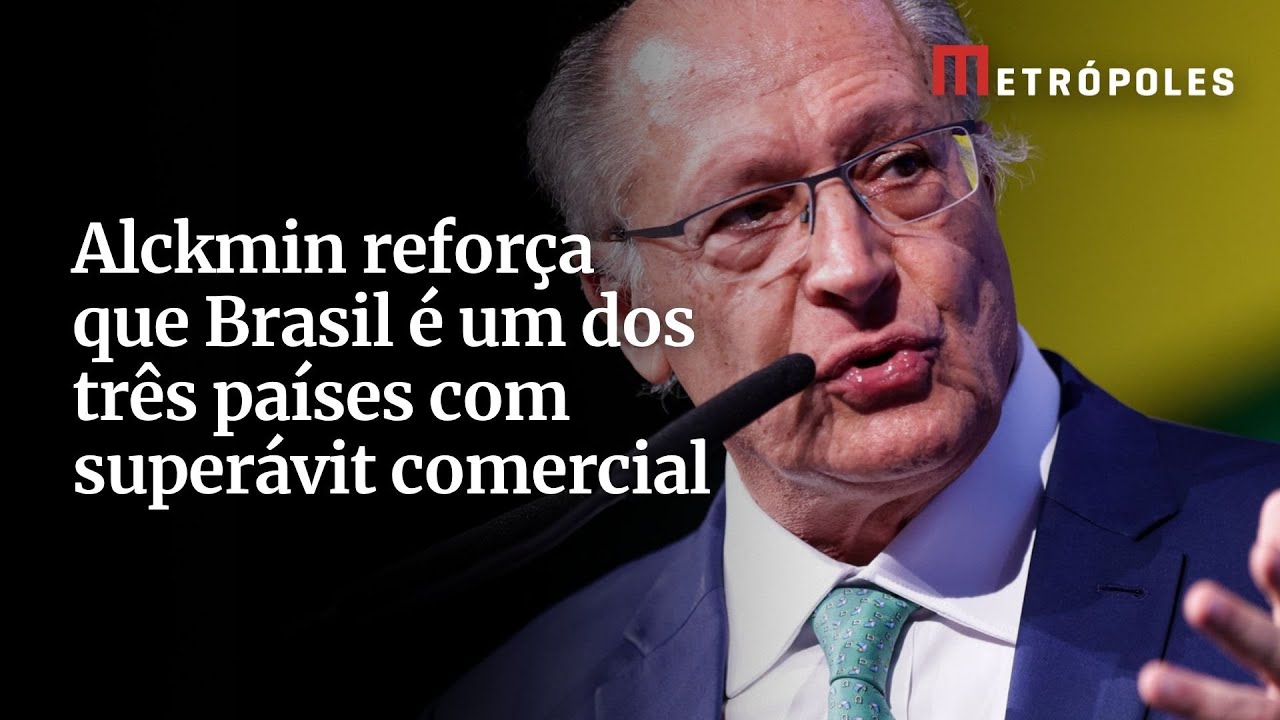 Alckmin reforça que Brasil é um dos três países com superávit comercial veja íntegra