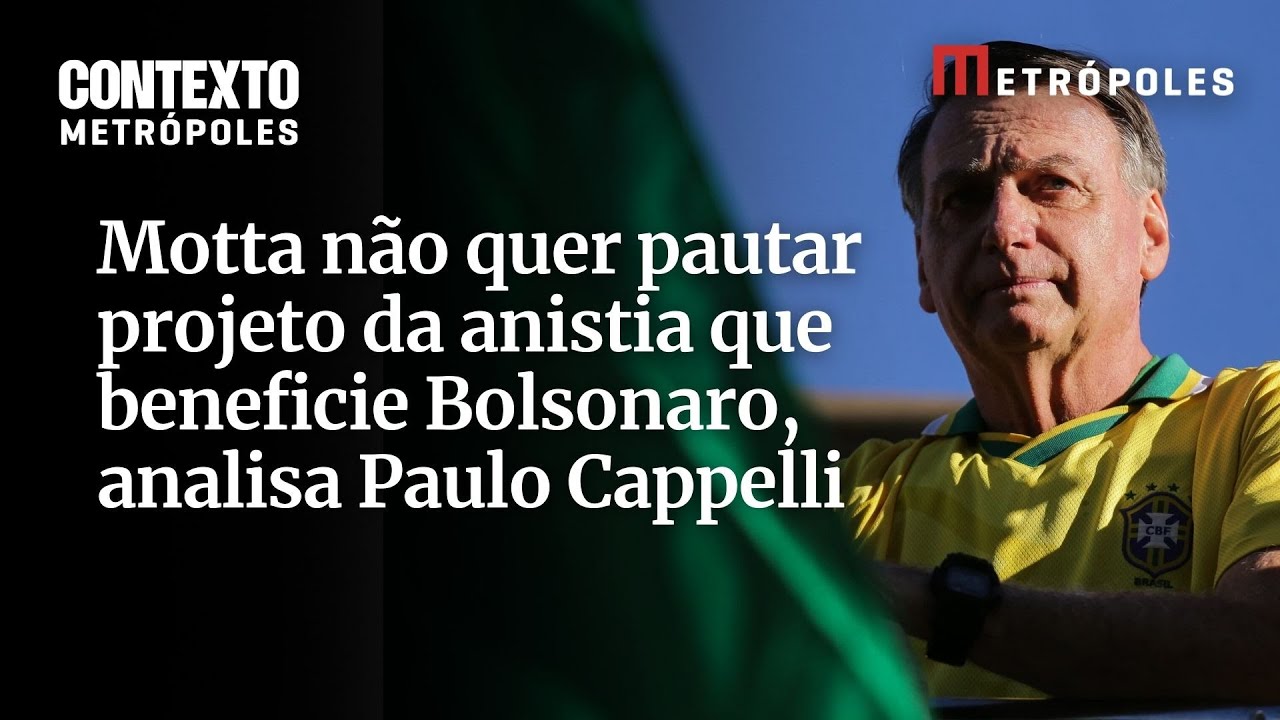 Motta não quer pautar projeto da anistia que beneficie Bolsonaro analisa Paulo Cappelli