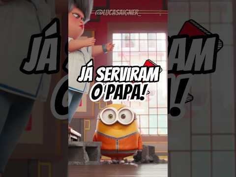 OS MINIONS JÁ SERVIRAM O PAPA😱😱😱 #meumalvadofavorito