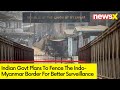 Amid Unrest and Conflict In Manipur | Govt To Fence Indo Myanmar Border | NewsX