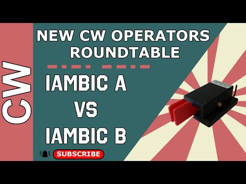 Iambic A vs Iambic B What's the Difference??? - New CW Operators Roundtable #cw