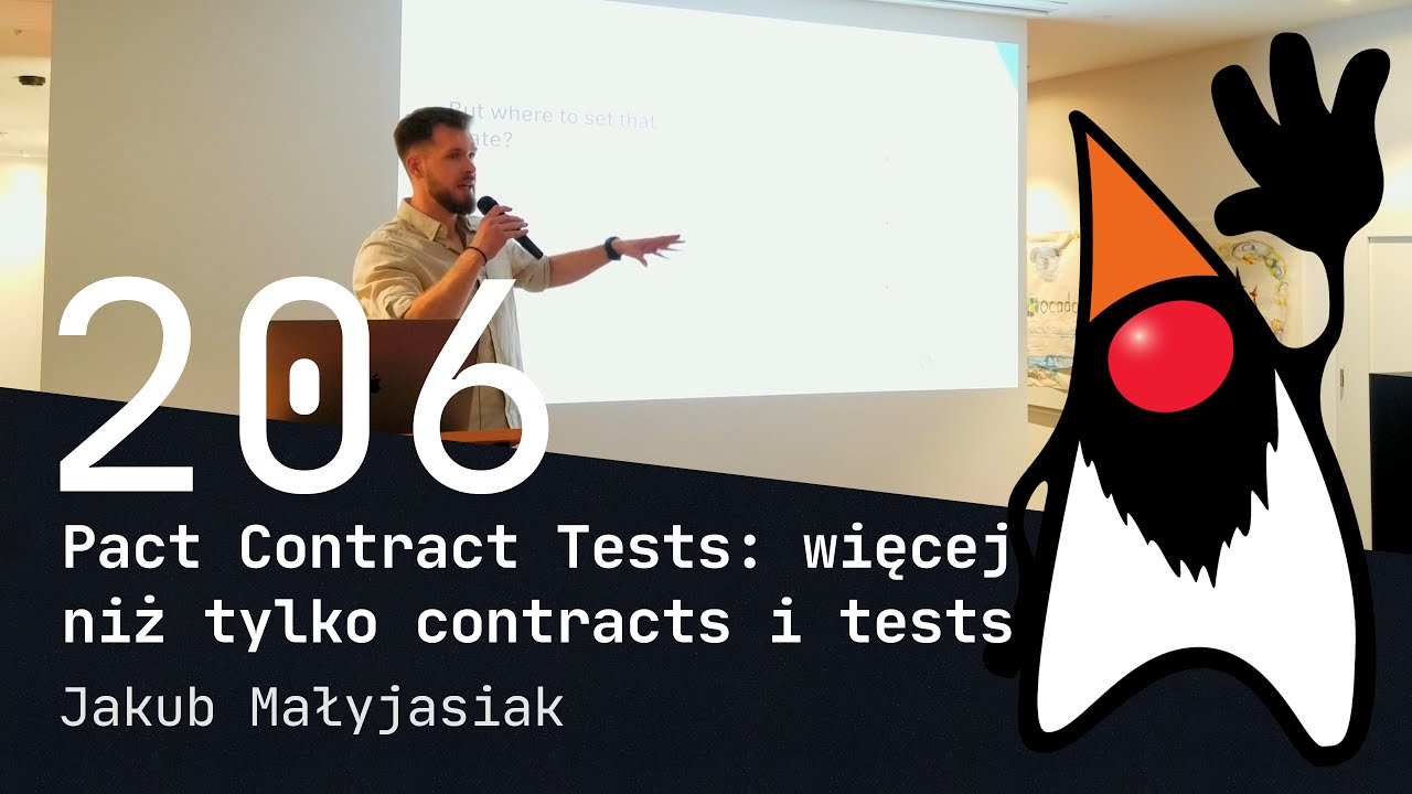 206. Pact Contract Tests: więcej niż tylko contracts i tests - Jakub Małyjasiak