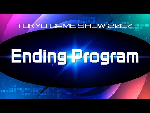 【TGS2024】Ending Program（English）