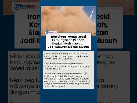 Iran Tak Lengah, Siaga Perang Meski Kemungkinan Rendah, Siapkan Pesisir Selatan Jadi Kuburan Musuh