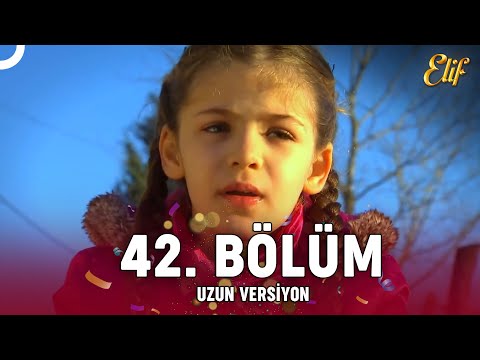 Elif Dizisi 42. Bölüm (Uzun Versiyon)