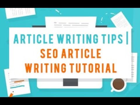 Article Writing Tips | SEO Article Writing Tutorial