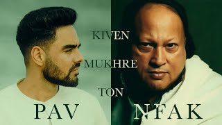 Kiven Mukhre Ton – Pav Dharia Ft Nusrat Fateh Ali Khan Video HD