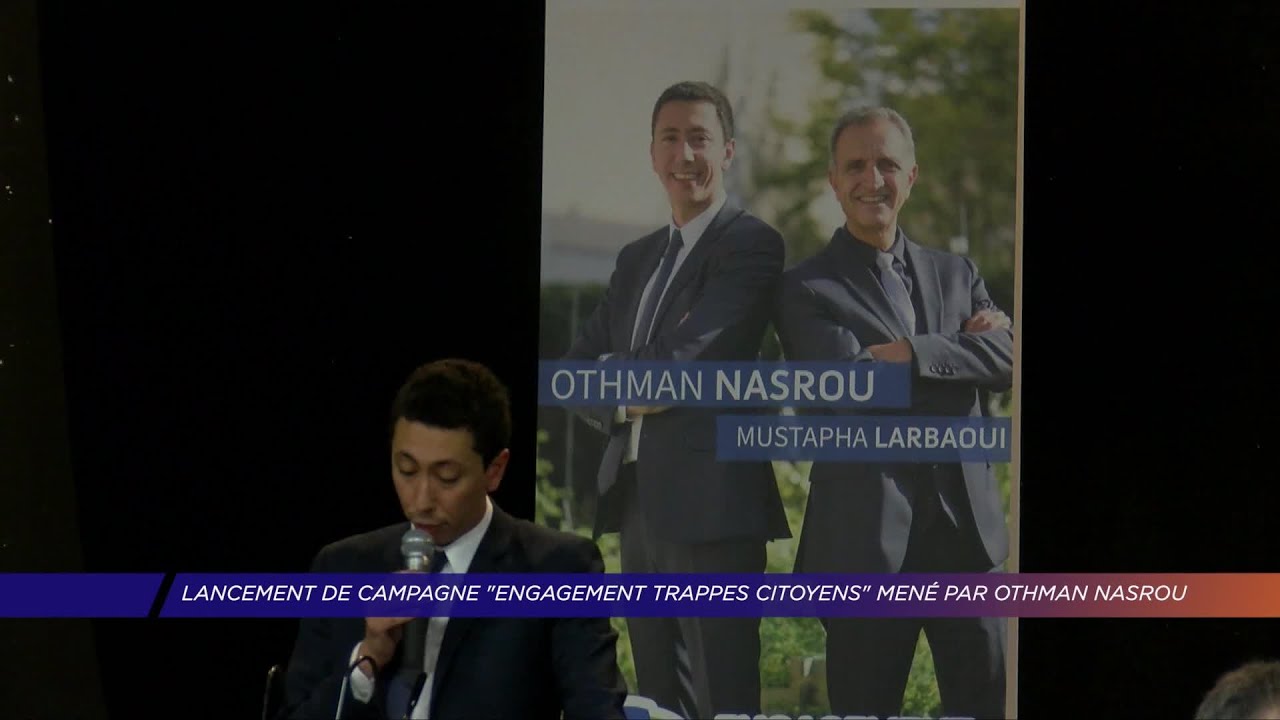 Yvelines | Lancement de campagne  » Engagement Trappes Citoyens  » mené par Othman Nasrou