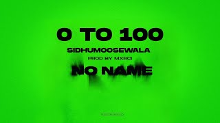 0 TO 100 – Sidhu Moose Wala ft MXRCI | Punjabi Song Video HD