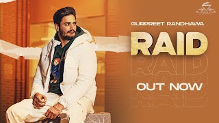 Raid ~ Gurpreet Randhawa | Punjabi Song Video song