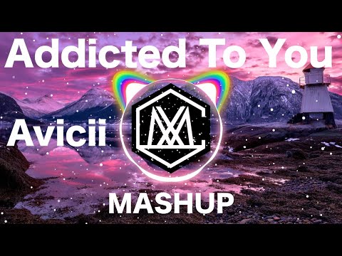 Addicted To You ( iamSHUM Mashup )