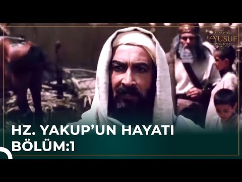 Hz. Yakup'un Tüm Hikayesi 1. Bölüm | Hz. Yusuf