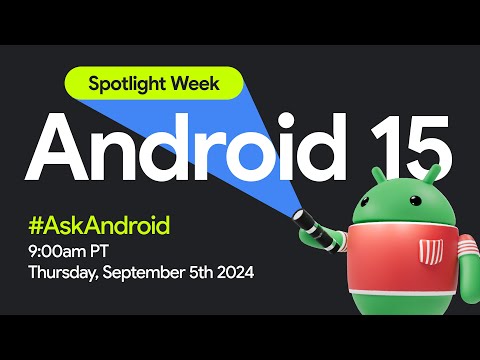 Android 15 #AskAndroid | Spotlight Week