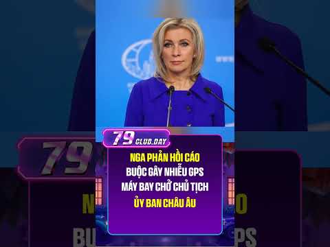 Nga phản hồi cáo buộc gây nhiễu GPS máy bay chở Chủ tịch Ủy ban châu Âu

Nga lên tiếng về cáo buộc g